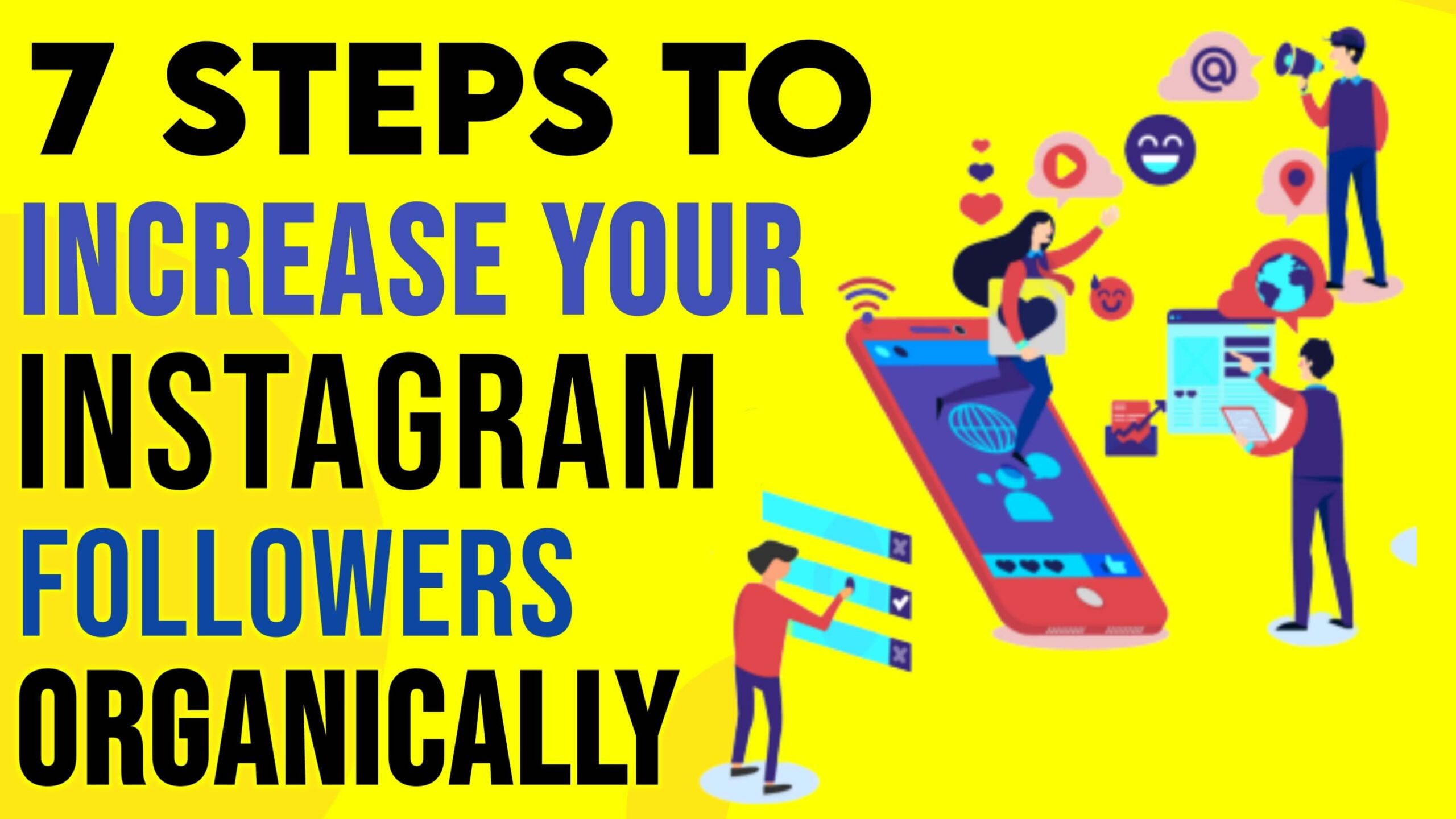 7 Steps to Organically Increase Your Instagram Followers