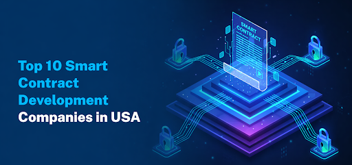 Top 10 Smart Contract Development Services in USA (2026 )